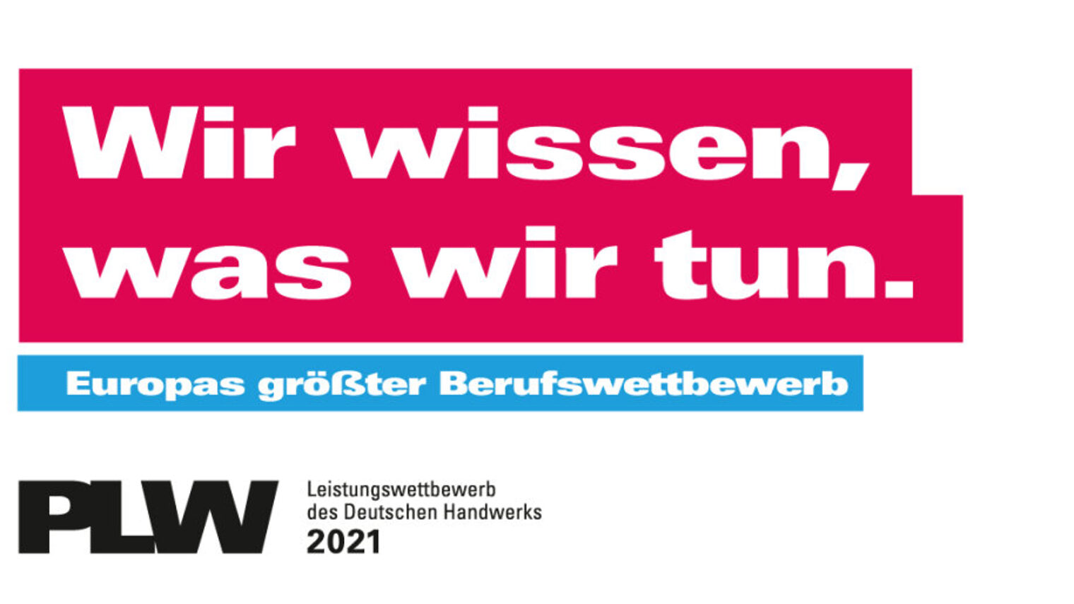 Weißer Schriftzug "Wir wissen was wir tun" auf rotem Hintergrund, darunter auf hellblau "Europas größter Berufewettbewerb"