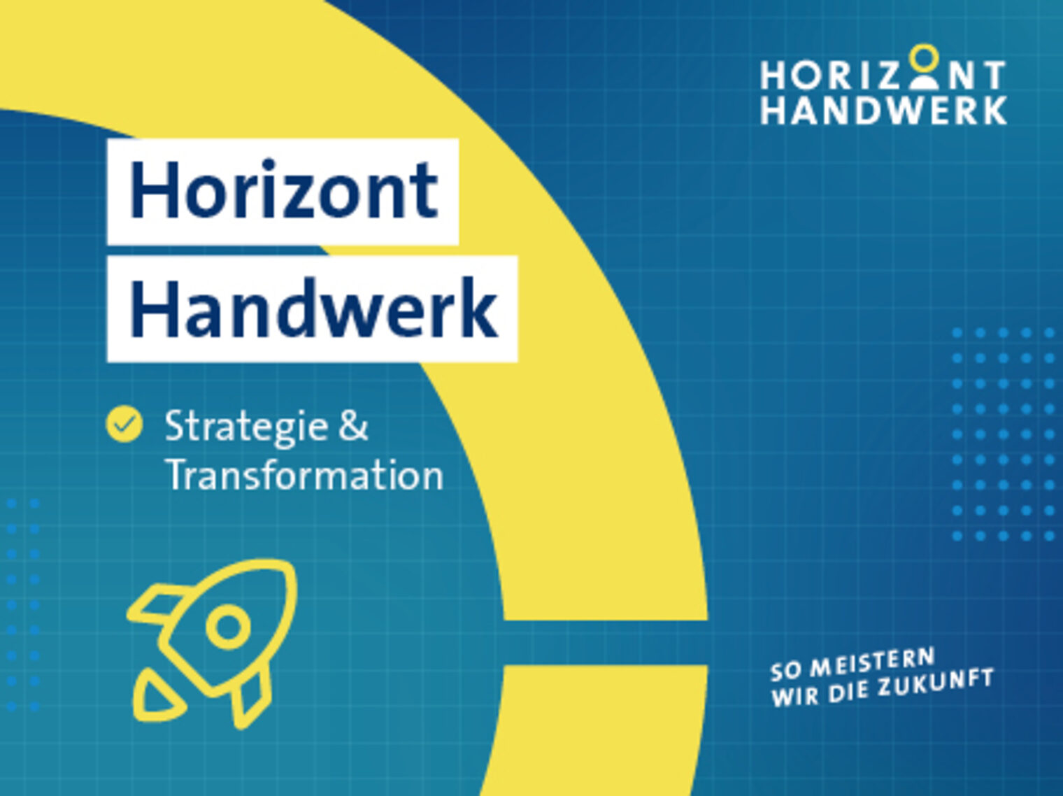 Horizont Handwerk: Strategie & Transformation